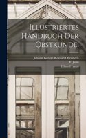 Illustriertes Handbuch der Obstkunde.