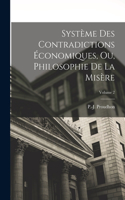 Système des contradictions économiques, ou, Philosophie de la misère; Volume 2