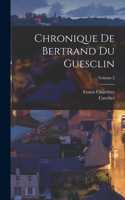 Chronique De Bertrand Du Guesclin; Volume 2