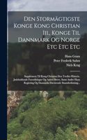 Den Stormägtigste Konge Kong Christian Iii., Konge Til Dannmark Og Norge Etc Etc Etc