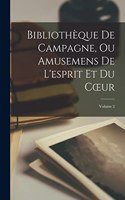 Bibliothèque De Campagne, Ou Amusemens De L'esprit Et Du Coeur; Volume 2