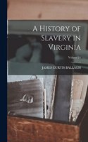 History of Slavery in Virginia; Volume 24