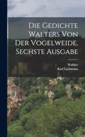 Die Gedichte Walters von der Vogelweide, Sechste Ausgabe