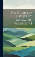 Guernsey and Jersey Magazine, Volumes 1-2