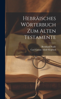 Hebräisches Wörterbuch zum alten Testamente