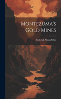 Montezuma's Gold Mines