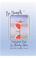 Be Yourself, Everyone Else Is Already Taken 2019-2020 Academic Planner