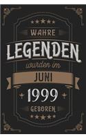 Wahre Legenden wurden im Juni 1999 geboren: Vintage Geburtstag Notizbuch - individuelles Geschenk für Notizen, Zeichnungen und Erinnerungen - liniert mit 100 Seiten