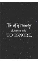 The Art Of Knowing Is Knowing What To Ignore