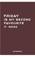 Friday Is My Second Favourite F- Word