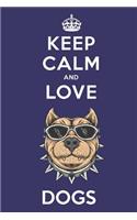 Keep Calm And Love Dogs: Cute Dog Lovers Journal / Notebook / Diary / Birthday Gift (6x9 - 110 Blank Lined Pages)