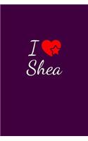 I love Shea: Notebook / Journal / Diary - 6 x 9 inches (15,24 x 22,86 cm), 150 pages. For everyone who's in love with Shea.