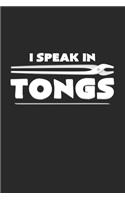 I speak in tongs