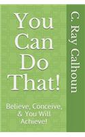 You Can Do That!