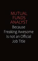Mutual funds analyst Because Freaking Awesome Is Not An Official job Title