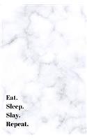 Eat. Sleep. Slay. Repeat. College Ruled Notebook: Gratitude Journal and Zen Diary