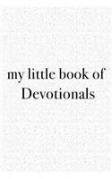 My Little Book of Devotionals: A 6x9 Inch Matte Softcover Journal Notebook with 120 Blank Lined Pages and an Uplifting Positive Cover Slogan
