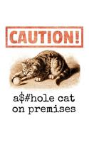 Caution! Asshole Cat on Premises