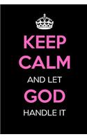 Keep Calm and Let God Handle It