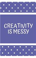 Creativity Is Messy: Blank Lined Composition Notebook/Journal, 150 Page, Matte Finish, 6x9, Softcover