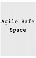 Agile Safe Space