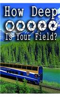 How Deep Is Your Field