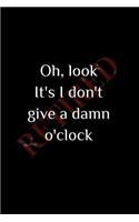 Oh, Look, It's I Don't Give A Damn O'Clock