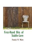 First-Hand Bits of Stable-Lore