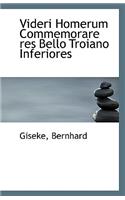 Videri Homerum Commemorare Res Bello Troiano Inferiores