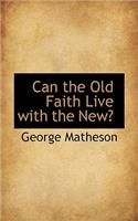 Can the Old Faith Live with the New?