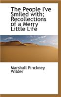 The People I've Smiled With; Recollections of a Merry Little Life