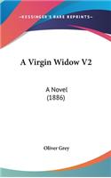 A Virgin Widow V2: A Novel (1886)