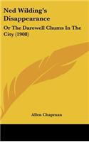 Ned Wilding's Disappearance: Or The Darewell Chums In The City (1908)