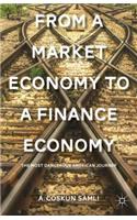 From a Market Economy to a Finance Economy