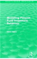 Modelling Pension Fund Investment Behaviour (Routledge Revivals)
