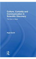Culture, Curiosity and Communication in Scientific Discovery