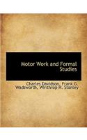 Motor Work and Formal Studies