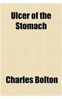 Ulcer of the Stomach: (English)