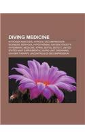 Diving Medicine: Nitrogen Narcosis, Hypoxia, Decompression Sickness, Asphyxia, Hypothermia, Oxygen Toxicity, Hyperbaric Medicine(English)