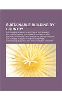 Sustainable Building by Country: Sustainable Building in Australia, Sustainable Building in Canada, Sustainable Building in New Zealand