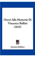 Onori Alla Memoria Di Vincenzo Bellini (1835)