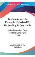 De Gereformeerde Kerken In Nederland En De Zending In Oost-Indie