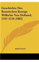 Geschichte Des Romischen Konigs Wilhelm Von Holland, 1247-1256 (1882)