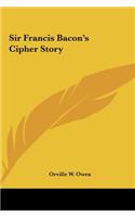 Sir Francis Bacon's Cipher Story