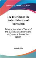 The Biter Bit or the Robert Macaire of Journalism