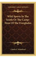 Wild Sports in the South or the Camp-Fires of the Everglades