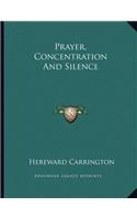 Prayer, Concentration and Silence