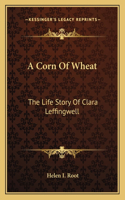 A Corn Of Wheat