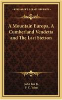 A Mountain Europa, a Cumberland Vendetta and the Last Stetson