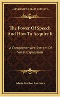 The Power of Speech and How to Acquire It